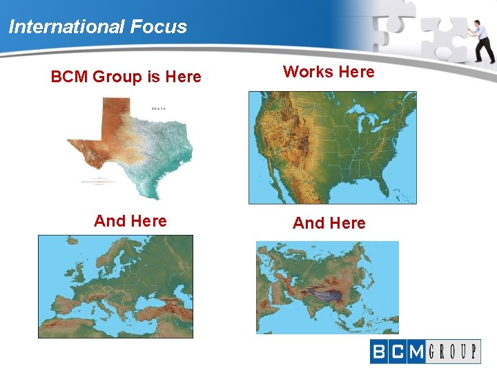 International Focus BCM Group is Here Works Here And Here 