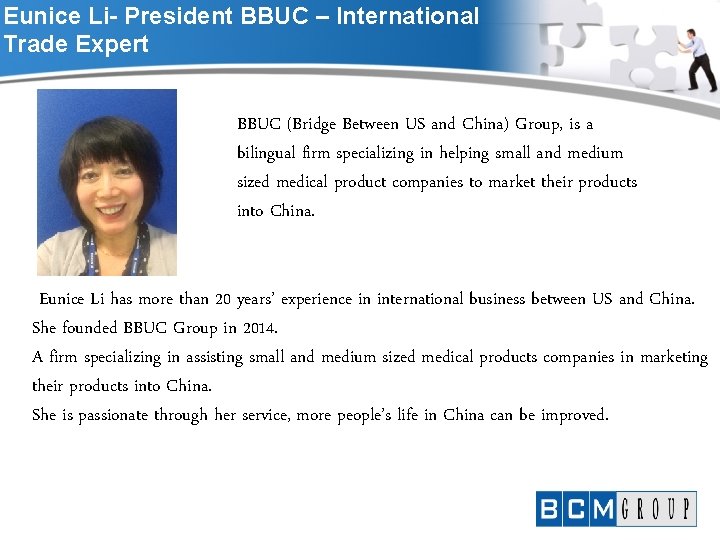 Eunice Li- President BBUC – International Trade Expert BBUC (Bridge Between US and China)