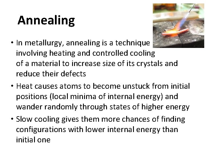 Annealing • In metallurgy, annealing is a technique involving heating and controlled cooling of