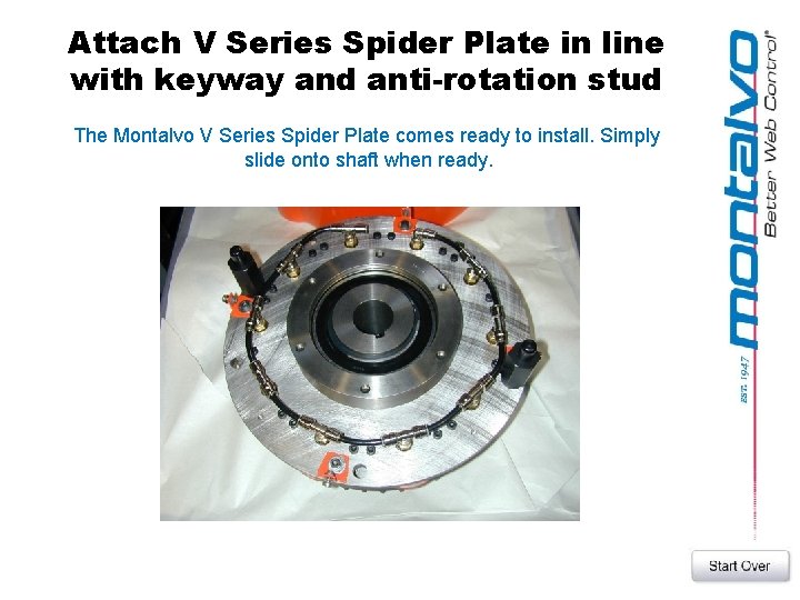 Attach V Series Spider Plate in line with keyway and anti-rotation stud The Montalvo