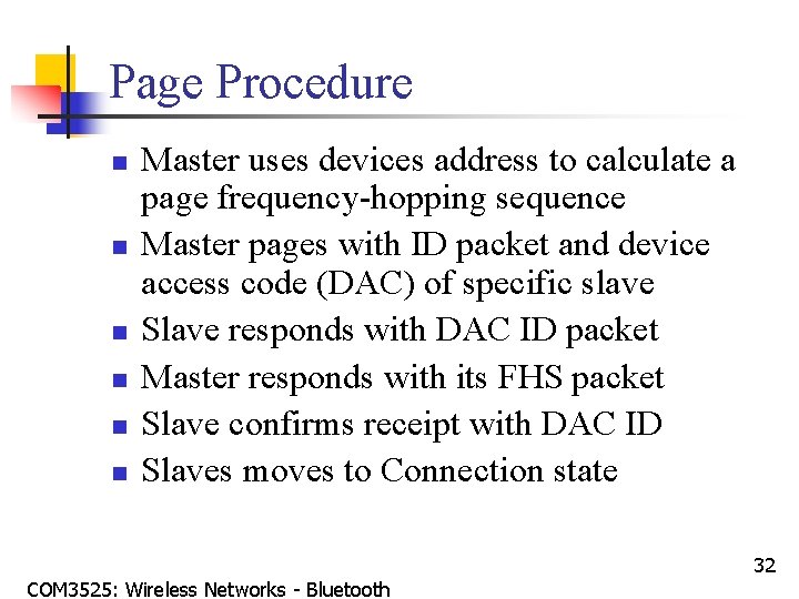 Page Procedure n n n Master uses devices address to calculate a page frequency-hopping