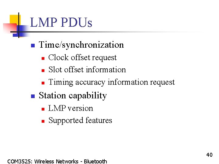 LMP PDUs n Time/synchronization n n Clock offset request Slot offset information Timing accuracy