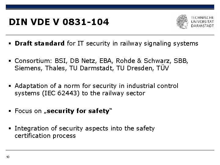 DIN VDE V 0831 -104 § Draft standard for IT security in railway signaling