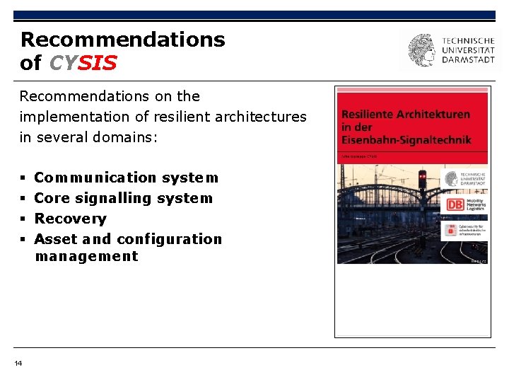 Recommendations of CYSIS Recommendations on the implementation of resilient architectures in several domains: §