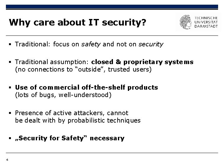 Why care about IT security? § Traditional: focus on safety and not on security