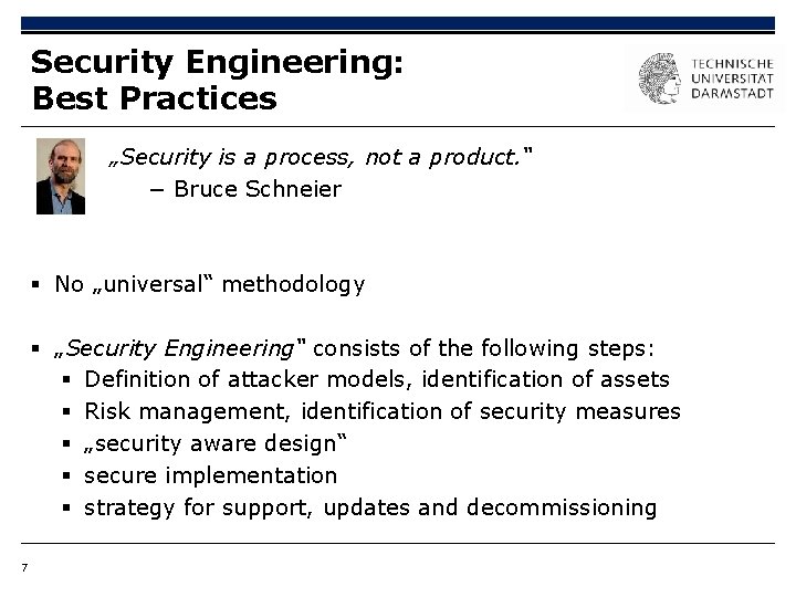 Security Engineering: Best Practices „Security is a process, not a product. “ − Bruce