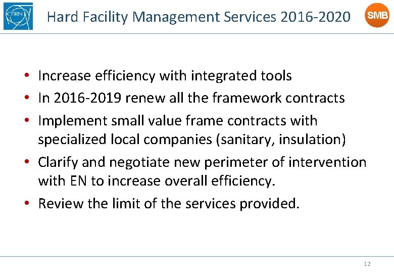 Hard Facility Management Services 2016 -2020 SMB • Increase efficiency with integrated tools •