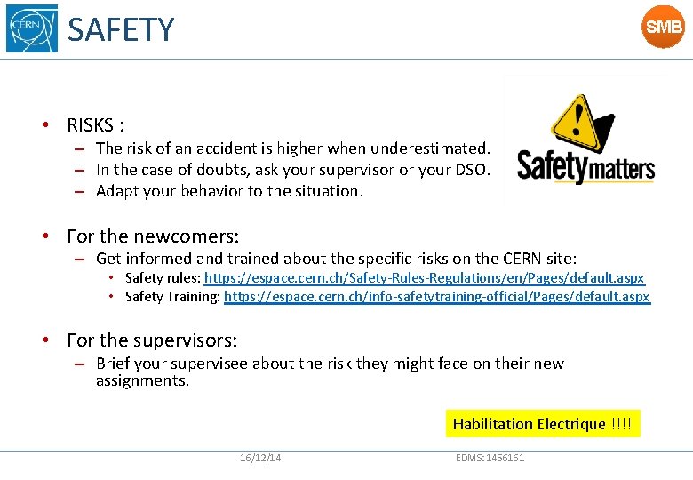 SAFETY SMB • RISKS : – The risk of an accident is higher when
