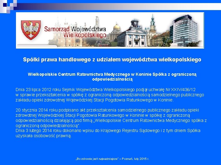 Spółki prawa handlowego z udziałem województwa wielkopolskiego Wielkopolskie Centrum Ratownictwa Medycznego w Koninie Spółka