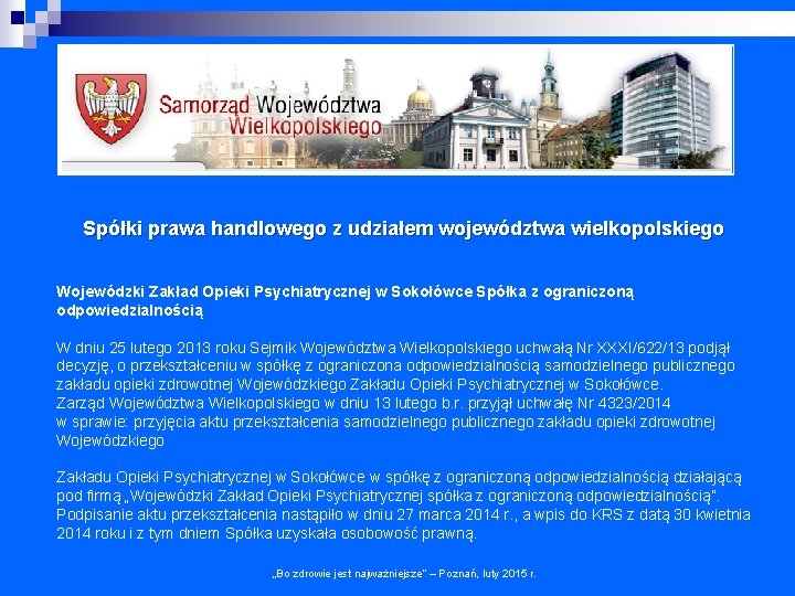 Spółki prawa handlowego z udziałem województwa wielkopolskiego Wojewódzki Zakład Opieki Psychiatrycznej w Sokołówce Spółka