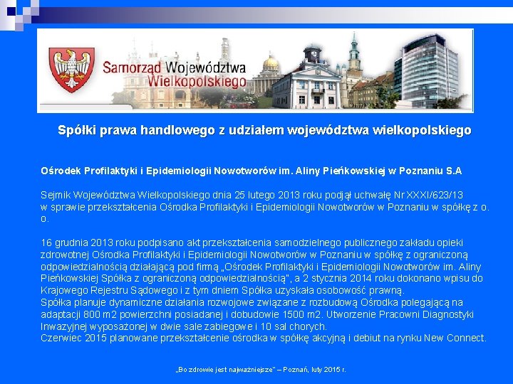 Spółki prawa handlowego z udziałem województwa wielkopolskiego Ośrodek Profilaktyki i Epidemiologii Nowotworów im. Aliny