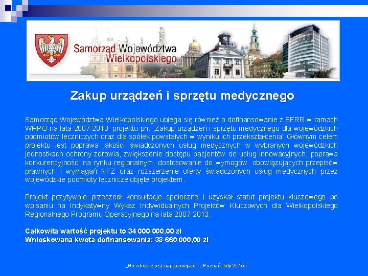 Zakup urządzeń i sprzętu medycznego Samorząd Województwa Wielkopolskiego ubiega się również o dofinansowanie z