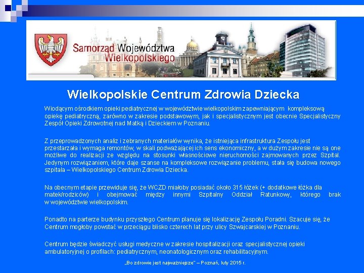 Wielkopolskie Centrum Zdrowia Dziecka Wiodącym ośrodkiem opieki pediatrycznej w województwie wielkopolskim zapewniającym kompleksową opiekę