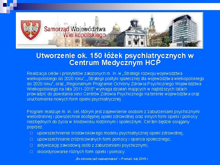 Utworzenie ok. 150 łóżek psychiatrycznych w Centrum Medycznym HCP Realizacja celów i priorytetów założonych