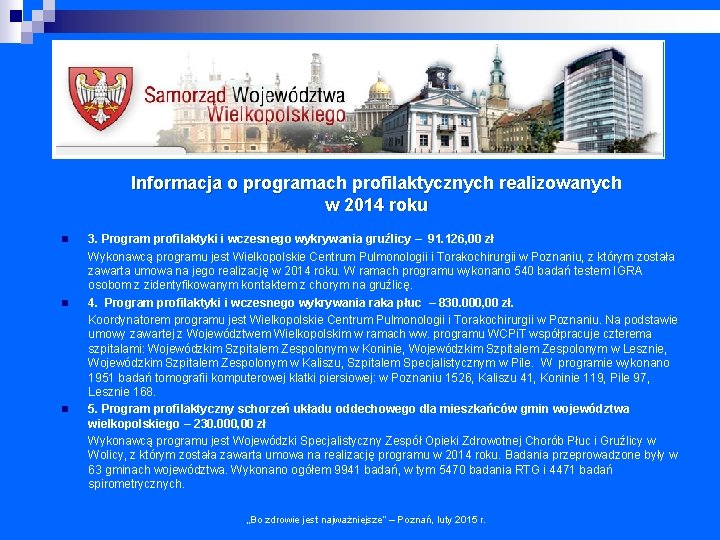 Informacja o programach profilaktycznych realizowanych w 2014 roku n n n 3. Program profilaktyki