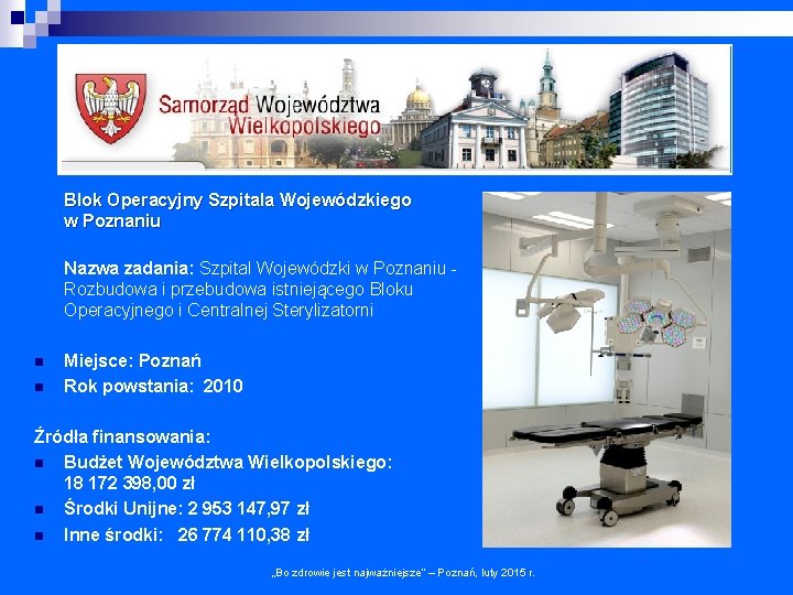 Blok Operacyjny Szpitala Wojewódzkiego w Poznaniu Nazwa zadania: Szpital Wojewódzki w Poznaniu - Rozbudowa