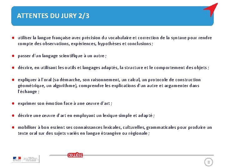 ATTENTES DU JURY 2/3 ● utiliser la langue française avec précision du vocabulaire et