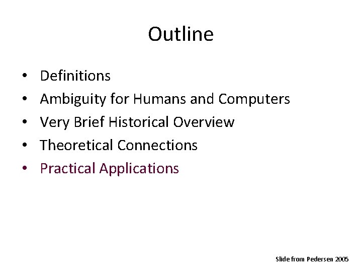 Outline • • • Definitions Ambiguity for Humans and Computers Very Brief Historical Overview