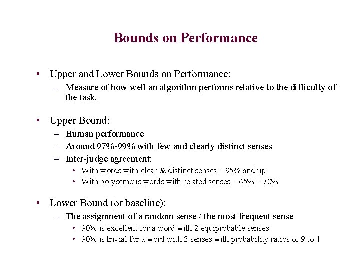 Bounds on Performance • Upper and Lower Bounds on Performance: – Measure of how