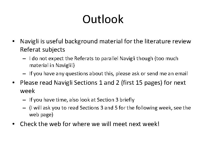 Outlook • Navigli is useful background material for the literature review Referat subjects –