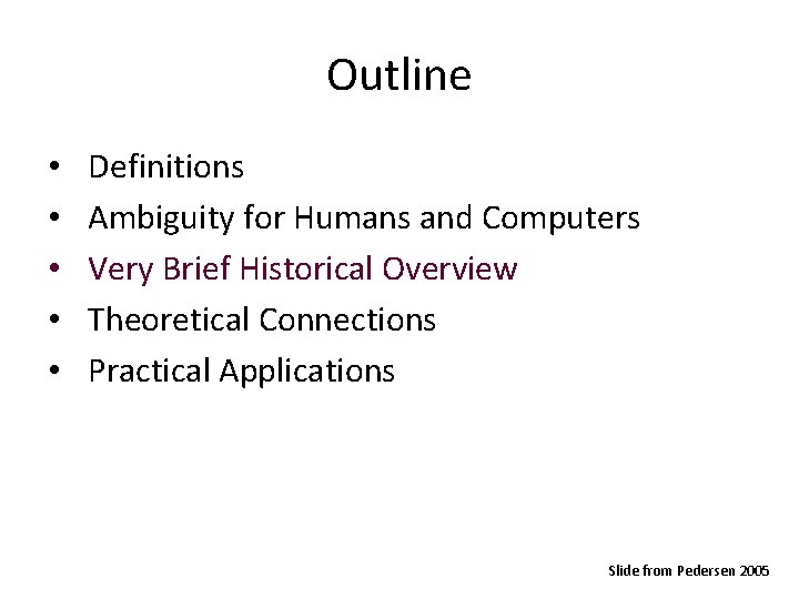 Outline • • • Definitions Ambiguity for Humans and Computers Very Brief Historical Overview