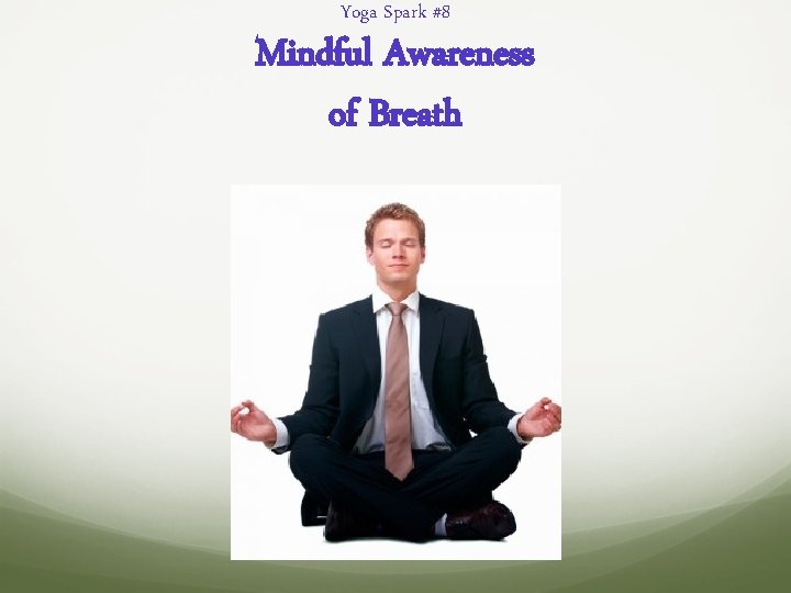 Yoga Spark #8 Mindful Awareness of Breath 