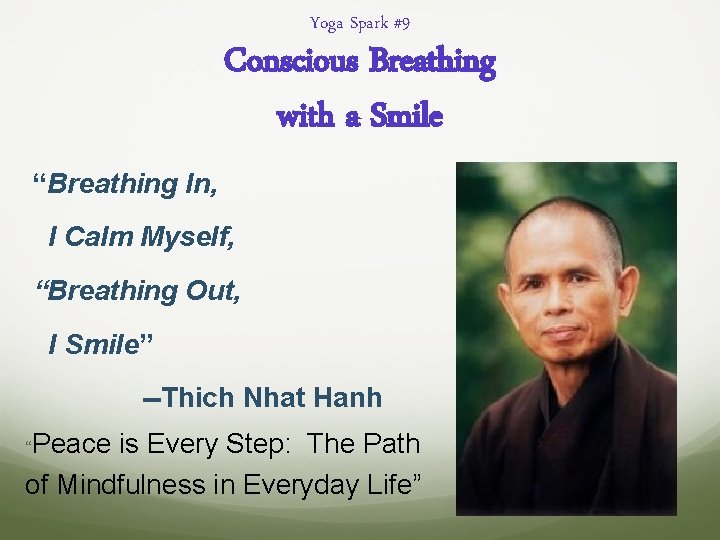 Yoga Spark #9 Conscious Breathing with a Smile “Breathing In, I Calm Myself, “Breathing