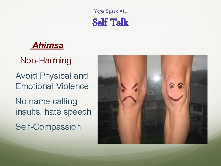 Yoga Spark #11 Self Talk Ahimsa Non-Harming Avoid Physical and Emotional Violence No name