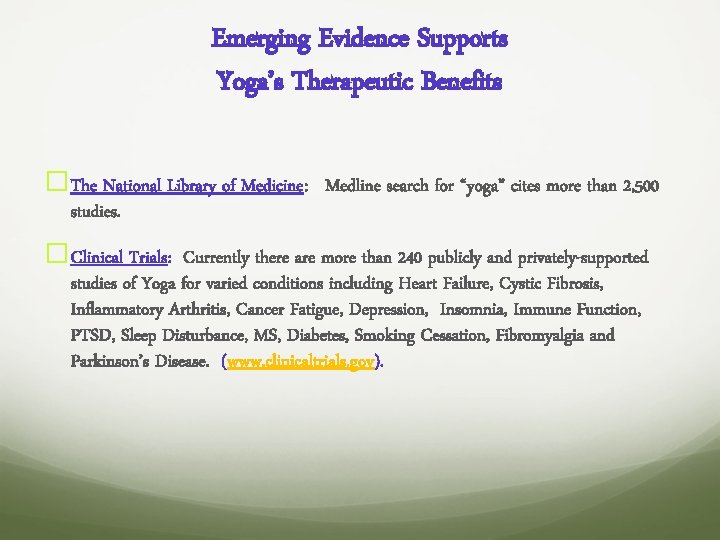 Emerging Evidence Supports Yoga’s Therapeutic Benefits �The National Library of Medicine: Medline search for