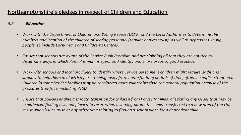 Northamptonshire’s pledges in respect of Children and Education 5. 5 Education • Work with