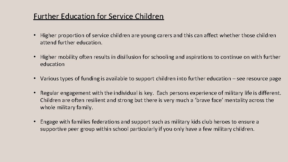 Further Education for Service Children • Higher proportion of service children are young carers