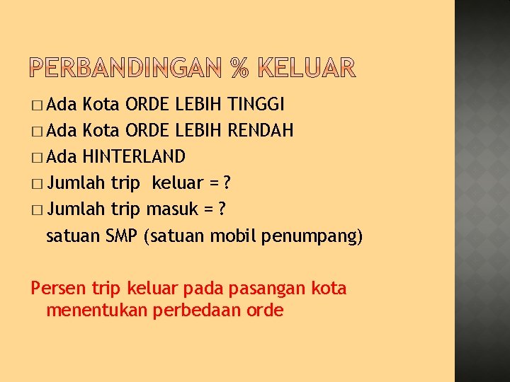 � Ada Kota ORDE LEBIH TINGGI � Ada Kota ORDE LEBIH RENDAH � Ada