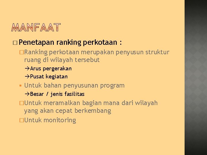 � Penetapan ranking perkotaan : �Ranking perkotaan merupakan penyusun struktur ruang di wilayah tersebut