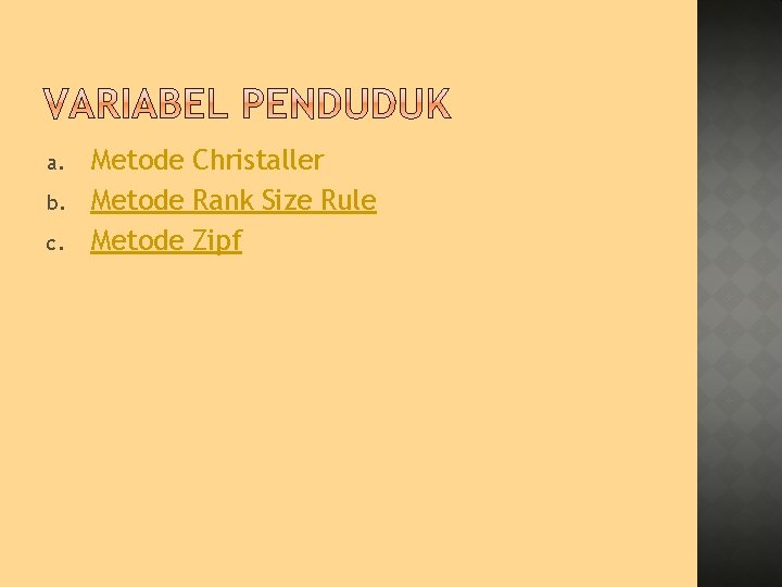a. b. c. Metode Christaller Metode Rank Size Rule Metode Zipf 
