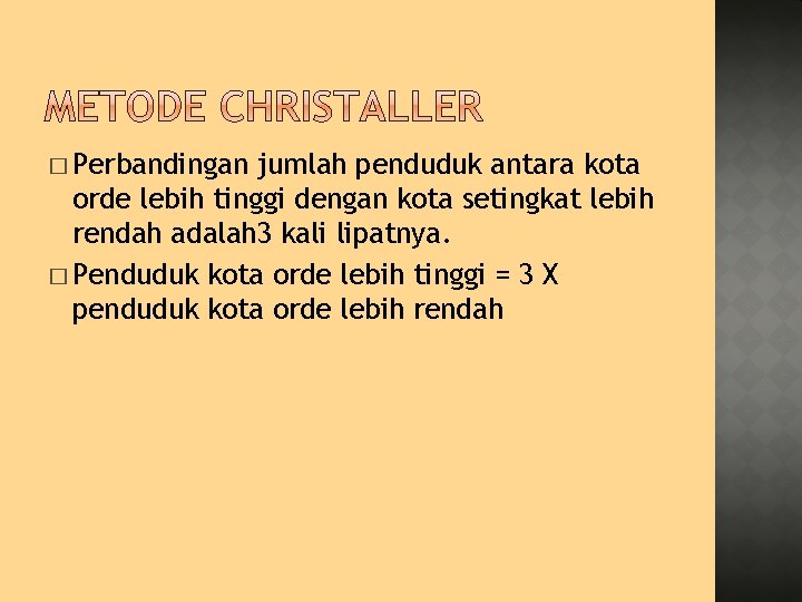 � Perbandingan jumlah penduduk antara kota orde lebih tinggi dengan kota setingkat lebih rendah