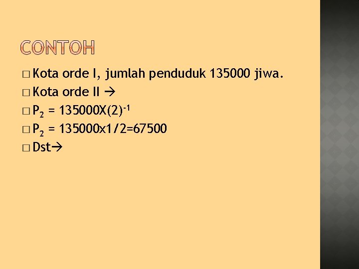 � Kota orde I, jumlah penduduk 135000 jiwa. � Kota orde II � P