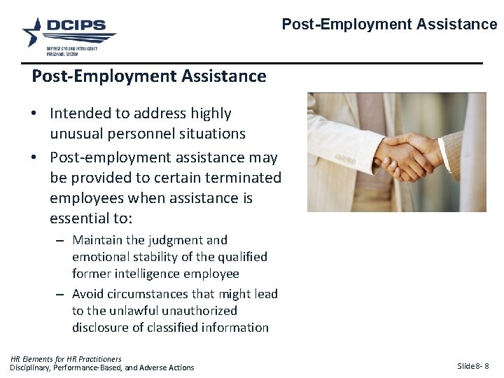Post-Employment Assistance • Intended to address highly unusual personnel situations • Post-employment assistance may