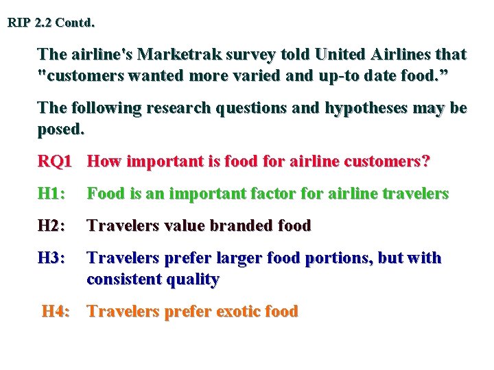 RIP 2. 2 Contd. The airline's Marketrak survey told United Airlines that "customers wanted
