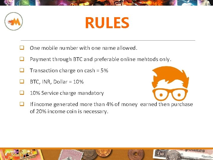 RULES q One mobile number with one name allowed. q Payment through BTC and