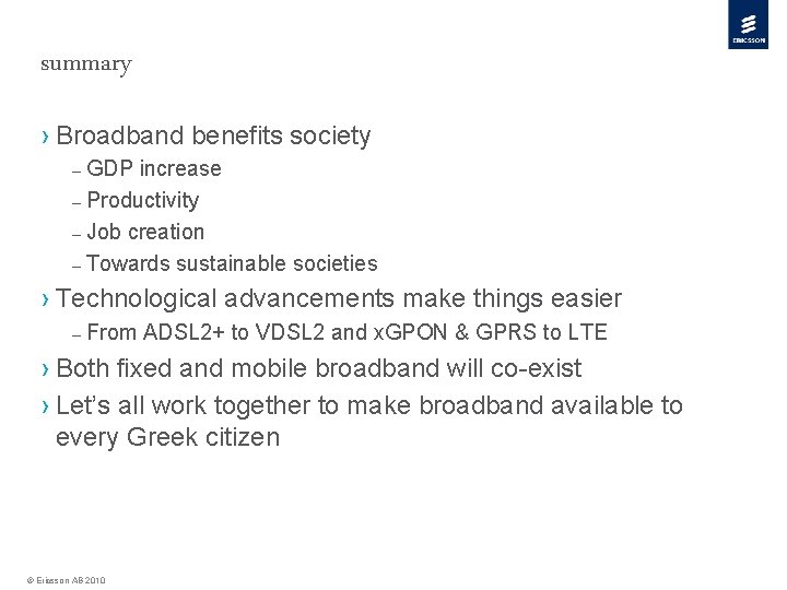 summary › Broadband benefits society – GDP increase – Productivity – Job creation –