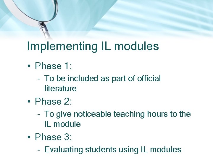 Implementing IL modules • Phase 1: – To be included as part of official