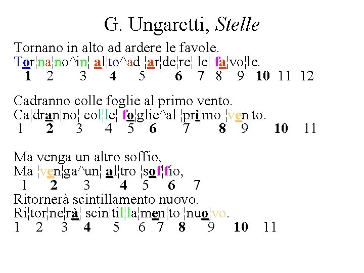 G. Ungaretti, Stelle Tornano in alto ad ardere le favole. Tor¦na¦no^in¦ al¦to^ad ¦ar¦de¦re¦ le¦