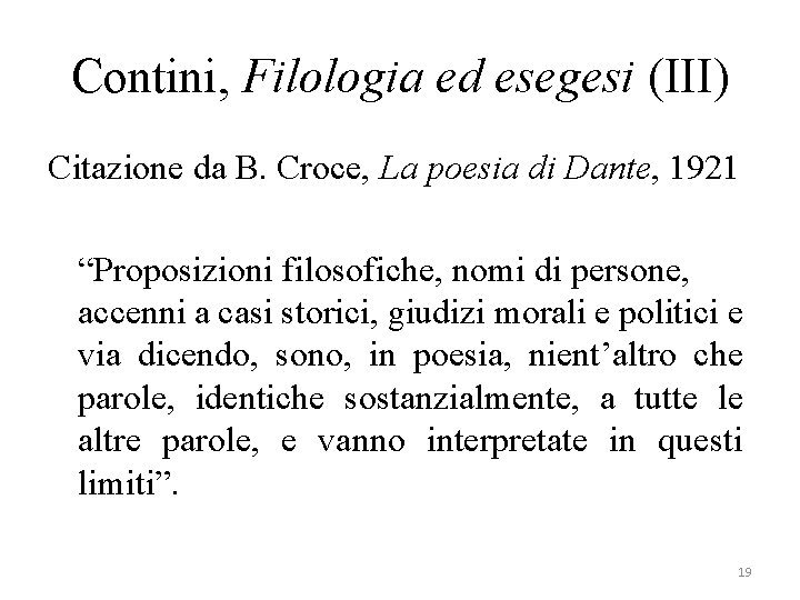 Contini, Filologia ed esegesi (III) Citazione da B. Croce, La poesia di Dante, 1921