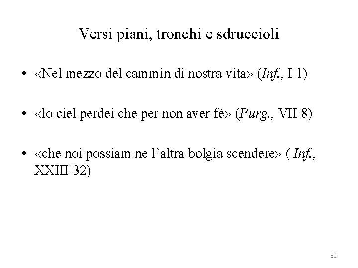 Versi piani, tronchi e sdruccioli • «Nel mezzo del cammin di nostra vita» (Inf.