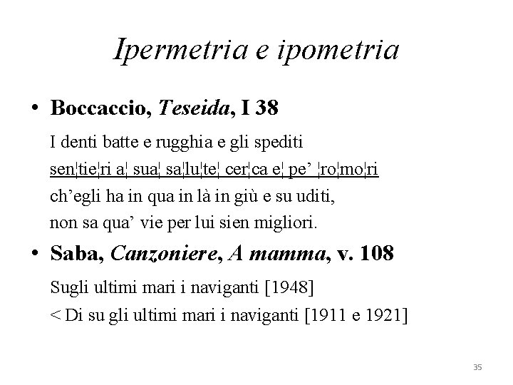 Ipermetria e ipometria • Boccaccio, Teseida, I 38 I denti batte e rugghia e