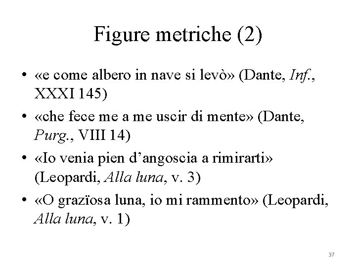 Figure metriche (2) • «e come albero in nave si levò» (Dante, Inf. ,