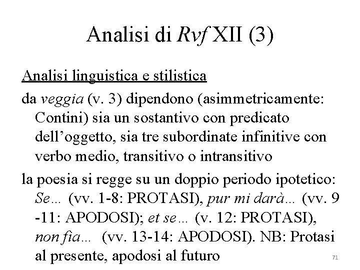 Analisi di Rvf XII (3) Analisi linguistica e stilistica da veggia (v. 3) dipendono