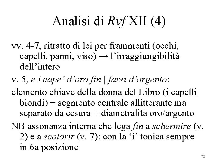 Analisi di Rvf XII (4) vv. 4 -7, ritratto di lei per frammenti (occhi,
