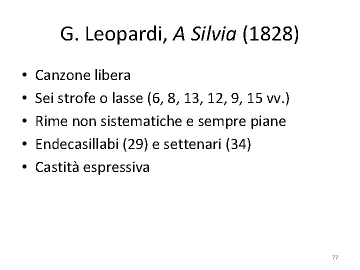 G. Leopardi, A Silvia (1828) • • • Canzone libera Sei strofe o lasse