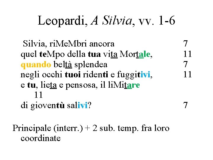 Leopardi, A Silvia, vv. 1 -6 Silvia, ri. Me. Mbri ancora quel te. Mpo